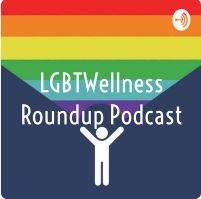 #LGBTWellness Podcast Now Available! image